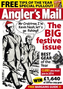 It's the BIG Christmas issue of Angler's Mail magazine, in shops from Tuesday this week spanning the period December 17-31. Including Tips of the Year pullout, Best Gear of the Year, Dick Clegg interview, Images of the Year and lots, lots more!
