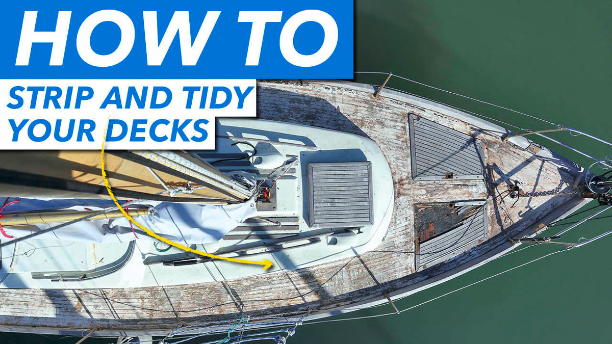 How to strip and tidy your boat deck