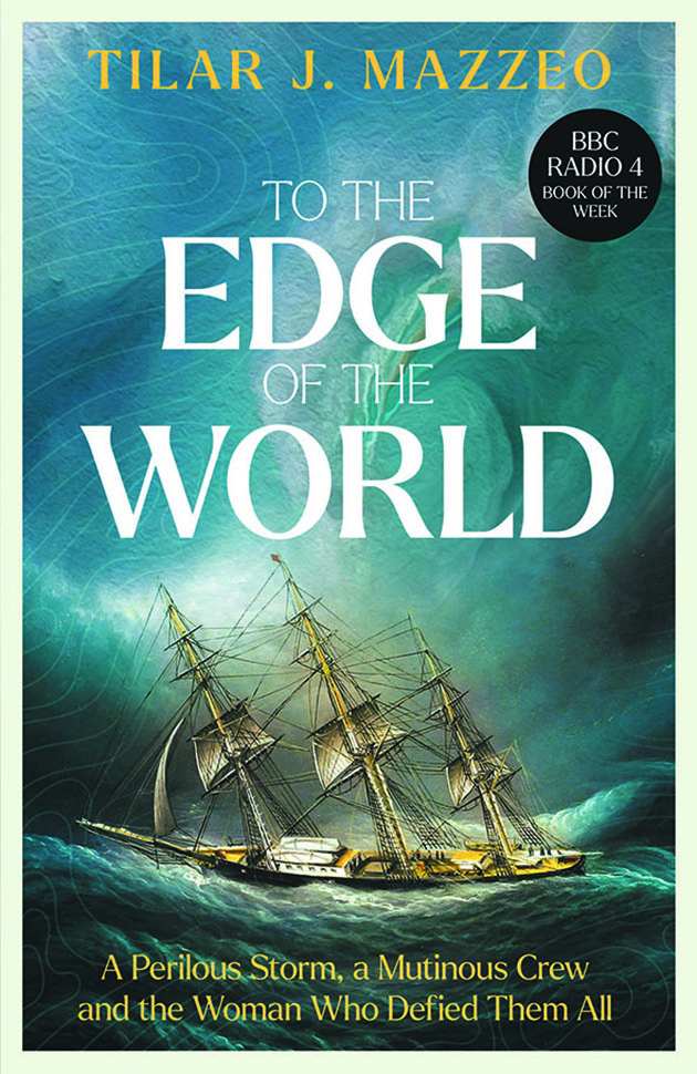 Book jacket for To the Edge of the World by Tilar J. Mazzeo
Published by Elliott & Thompson, £20