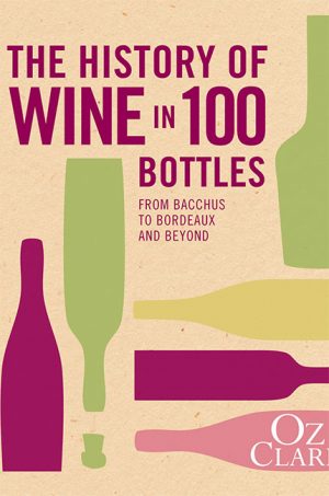 oz clarke history of wine in 100 bottles slim