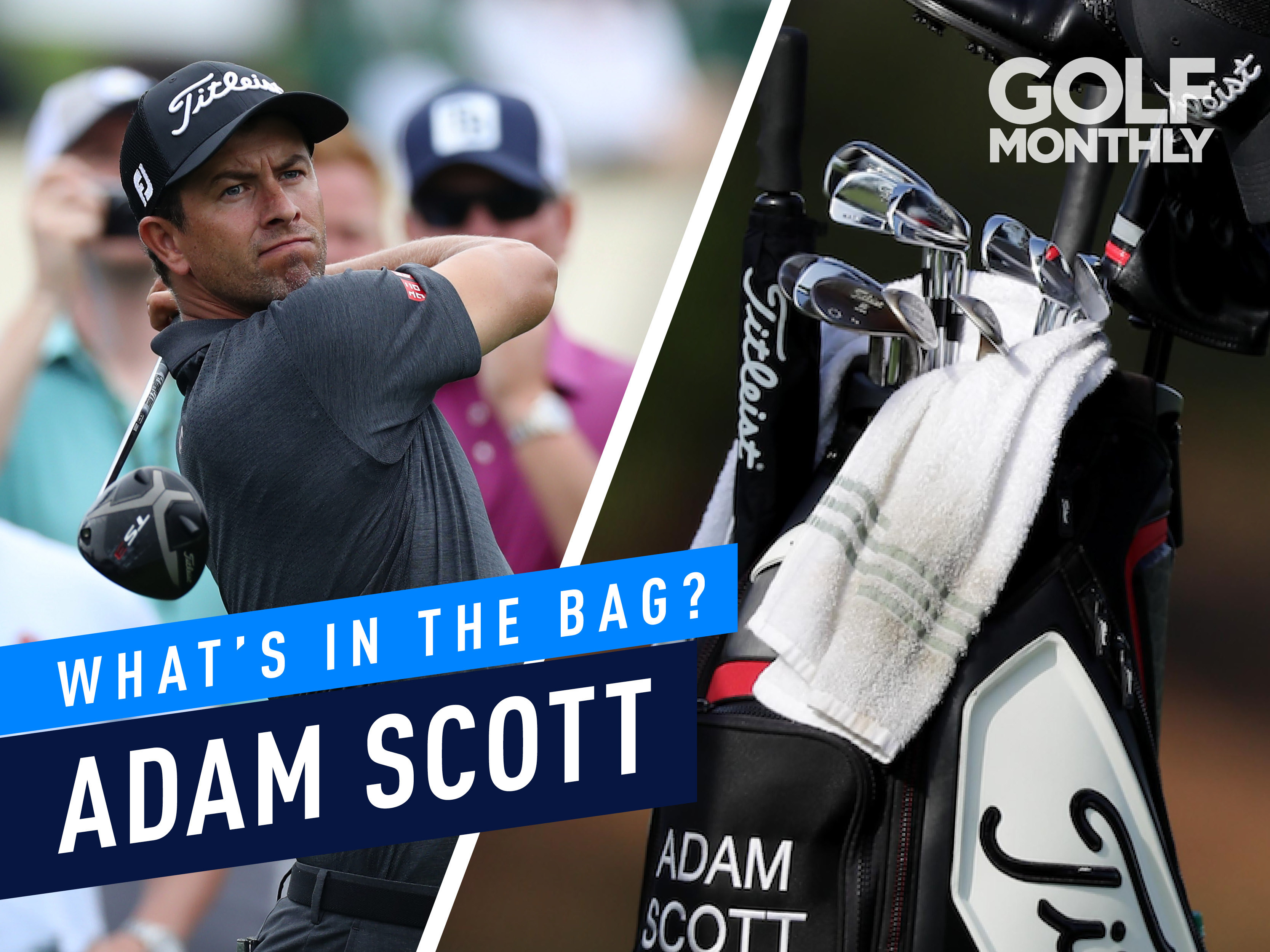 Adam Scott What's In The Bag