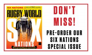 Pre-order Rugby World magazine’s Six Nations preview edition